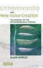 Entrepreneurship and New Value Creation : The Dynamic of the Entrepreneurial Process - Book