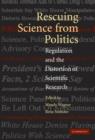 Rescuing Science from Politics : Regulation and the Distortion of Scientific Research - Book
