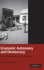 Economic Autonomy and Democracy : Hybrid Regimes in Russia and Kyrgyzstan - Book
