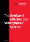 The Overlap of Affective and Schizophrenic Spectra - Book