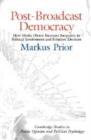 Post-Broadcast Democracy : How Media Choice Increases Inequality in Political Involvement and Polarizes Elections - Book