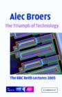 The Triumph of Technology : The BBC Reith Lectures 2005 - Book