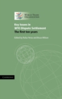 Key Issues in WTO Dispute Settlement : The First Ten Years - Book