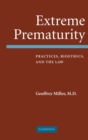 Extreme Prematurity : Practices, Bioethics and the Law - Book