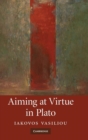 Aiming at Virtue in Plato - Book