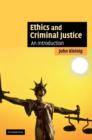 Ethics and Criminal Justice : An Introduction - Book