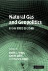 Natural Gas and Geopolitics : From 1970 to 2040 - Book