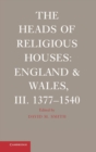 The Heads of Religious Houses : England and Wales, III. 1377–1540 - Book