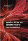 Wireless Ad Hoc and Sensor Networks : Theory and Applications - Book