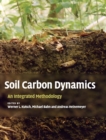 Soil Carbon Dynamics : An Integrated Methodology - Book