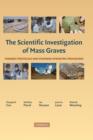 The Scientific Investigation of Mass Graves : Towards Protocols and Standard Operating Procedures - Book