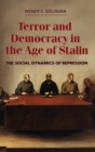 Terror and Democracy in the Age of Stalin : The Social Dynamics of Repression - Book
