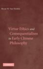 Virtue Ethics and Consequentialism in Early Chinese Philosophy - Book
