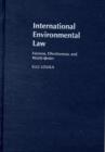 International Environmental Law : Fairness, Effectiveness, and World Order - Book
