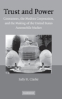 Trust and Power : Consumers, the Modern Corporation, and the Making of the United States Automobile Market - Book