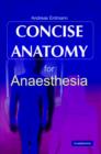 Concise Anatomy for Anaesthesia - Book
