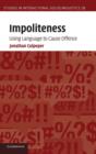 Impoliteness : Using Language to Cause Offence - Book