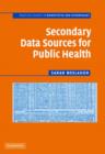 Secondary Data Sources for Public Health : A Practical Guide - Book