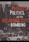 Patriots, Politics, and the Oklahoma City Bombing - Book