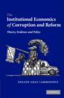 The Institutional Economics of Corruption and Reform : Theory, Evidence and Policy - Book
