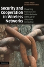 Security and Cooperation in Wireless Networks : Thwarting Malicious and Selfish Behavior in the Age of Ubiquitous Computing - Book