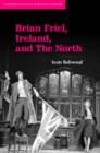 Brian Friel, Ireland, and The North - Book