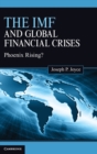 The IMF and Global Financial Crises : Phoenix Rising? - Book