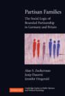 Partisan Families : The Social Logic of Bounded Partisanship in Germany and Britain - Book