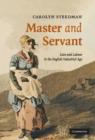 Master and Servant : Love and Labour in the English Industrial Age - Book