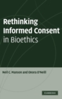 Rethinking Informed Consent in Bioethics - Book