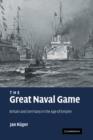 The Great Naval Game : Britain and Germany in the Age of Empire - Book
