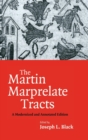The Martin Marprelate Tracts : A Modernized and Annotated Edition - Book
