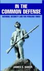In the Common Defense : National Security Law for Perilous Times - Book