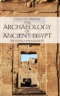 The Archaeology of Ancient Egypt : Beyond Pharaohs - Book