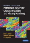 Inverse Theory for Petroleum Reservoir Characterization and History Matching - Book
