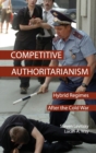 Competitive Authoritarianism : Hybrid Regimes after the Cold War - Book