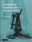 Astronomical Spectrographs and their History - Book