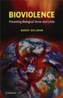 Bioviolence : Preventing Biological Terror and Crime - Book