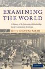 Examining the World : A History of the University of Cambridge Local Examinations Syndicate - Book