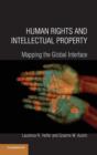 Human Rights and Intellectual Property : Mapping the Global Interface - Book