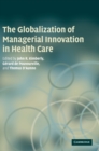 The Globalization of Managerial Innovation in Health Care - Book
