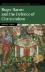 Roger Bacon and the Defence of Christendom - Book