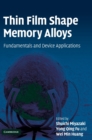 Thin Film Shape Memory Alloys : Fundamentals and Device Applications - Book