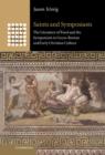 Saints and Symposiasts : The Literature of Food and the Symposium in Greco-Roman and Early Christian Culture - Book
