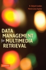 Data Management for Multimedia Retrieval - Book