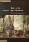 Opera in the Age of Rousseau : Music, Confrontation, Realism - Book