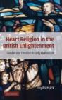 Heart Religion in the British Enlightenment : Gender and Emotion in Early Methodism - Book