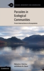 Parasites in Ecological Communities : From Interactions to Ecosystems - Book