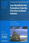 Low-metallicity Star Formation (IAU S255) : From the First Stars to Dwarf Galaxies - Book