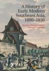 A History of Early Modern Southeast Asia, 1400-1830 - Book